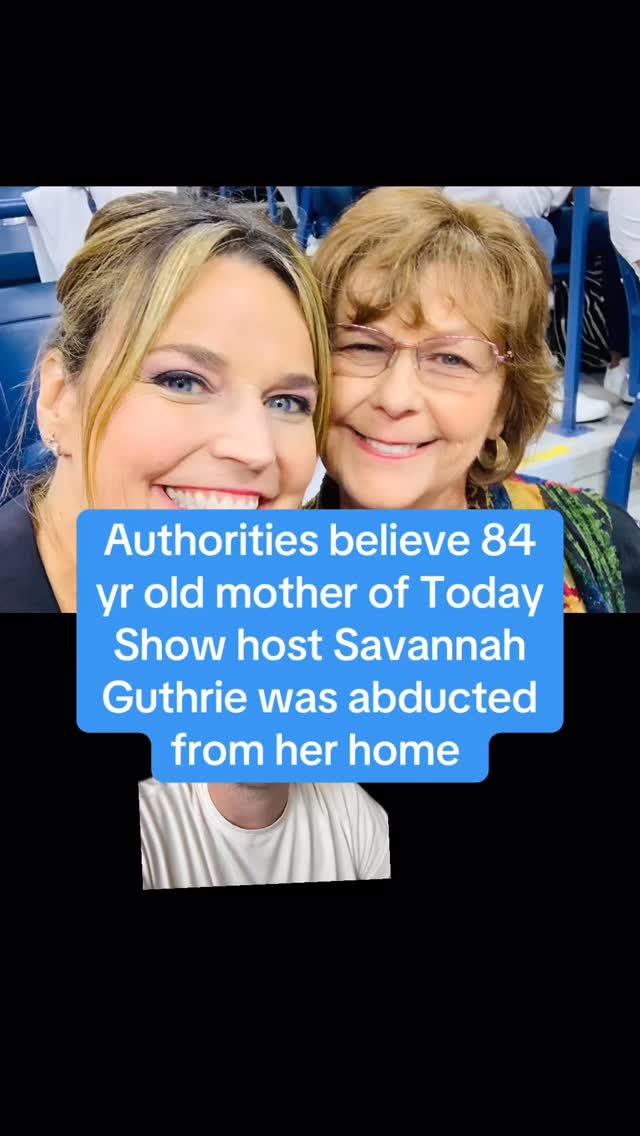 Authorities believe 84 yr old mother of Today Show host Savannah Guthrie was abducted from her home on Saturday night. After not showing up to church Sunday morning, police found signs of a forced entry and blood at the scene. Nancy Guthrie also requires daily medication that she does not have with her. Very scary and traumatic event, with police having little to no leads as to why or how this happened. They said they will lean heavily on tips and interviews of neighbors and acquaintances. So if anybody potentially knows anything, speak up!