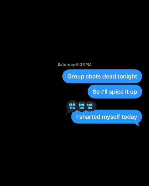You can always count on that one guy to spice up the group chat 🫡