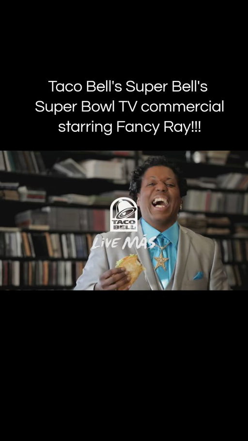 Taco Bell's Super Bowl television commercial featuring Fancy Ray McCloney.  #BiggerThanFancyRay