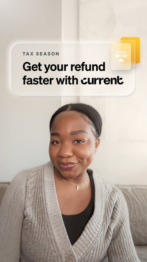 Is filing your taxes falling down your to-do list? This is your reminder to check that of this week. ✅ #CurrentPartner
.
.
.
Early access to tax refunds depends on the timing of the submission of the payment file from the payer. We generally make these funds available on the day the payment file is received, which may be up to 5 days earlier than the scheduled payment date.

This video is for informational purposes only, and should not be relied upon for financial, legal, or tax advice. Current does not provide financial, legal, or tax advice.
