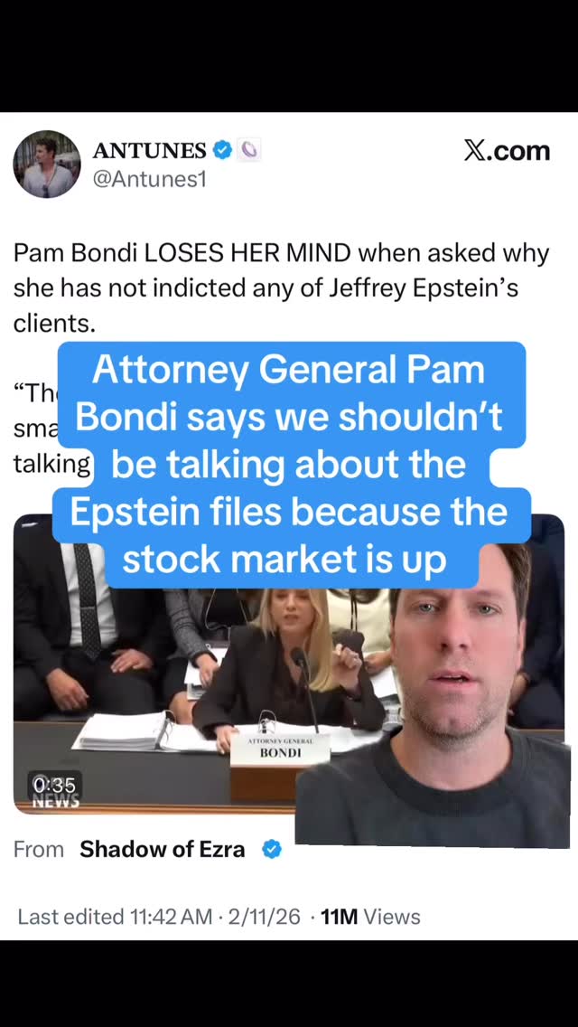 Attorney General Pam Bondi says we shouldn’t be talking about the 
Epstein files because the stock market is up. Absolutely disgraceful. Your retirement fund is doing well so just knock it off with all the complaining about the massive network of powerful pedophiles!!! I’m not sure what’s worse - an AG who actually believes this or one that would go out there with talking points handed to her by the powers that be and just regurgitate their preposterous excuses. Either way, pitiful