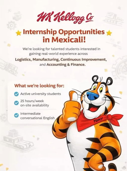 ✨ ¡Únete como practicante a WK Kellogg Co Mexicali! ✨
Estamos buscando estudiantes universitarios que quieran impulsar su carrera y vivir la experiencia de trabajar en una planta de manufactura de clase mundial.
👨‍🎓 Áreas con vacantes disponibles:
🔹 Logística
🔹 Manufactura
🔹 Mejora Continua
🔹 Contabilidad & Finanzas
Requisitos:
✔️ Ser estudiante universitario activo
✔️ Disponibilidad de 25 horas semanales en sitio
✔️ Inglés conversacional intermedio
🚀 ¿Listo para dar el siguiente paso?
Ingresa aquí para aplicar:
👉 
 https://jobs.wkkellogg.com/us/en/search-results?keywords=intern&p=65a8e27d8879283831b664bd8b7f0ad4&location=Mexicali%2C%20Estado%20de%20Baja%20California%2C%20Mexico
#kelloggs #wkkelloggco #practicas #internship #internacional