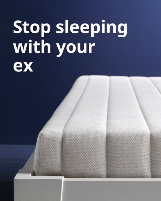 20% off mattresses to get 100% over your ex. 🛏️💔
Relationships run their course. So do mattresses. 
The IKEA Mattress Sale ends March 15th.