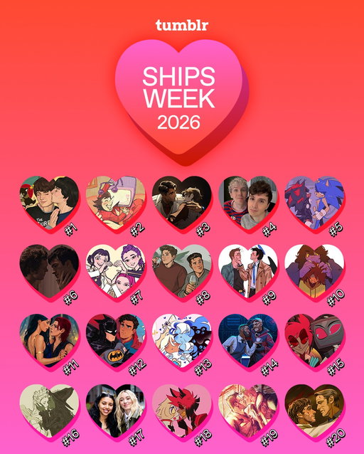 🏆ok, fun’s over: tumblr’s Top 10 Ships are here.🏆

the results are in for Ships Week, our Top 100 ships of the year based on user data. you made moodboard magic, fanart, fanfic, and posted through it. without further ado, at No. 1, it’s BYLER!

oft top trending, will byers and mike wheeler had tumblr in venca’s trance. y’all really did that. cue the “byler is canon” confetti cannon. hotpot on us. 💙💛

also, spamtenna, krusie, sonadow, phan, destiel and hollanov in the Top 10? the heated rivalry characters AND actors both Top 50!? oh, that’s some good ship.

The Top 10:

10 krusie – deltarune
9 destiel – supernatural
8 buddie – 9-1-1
7 polytrix – KPop Demon Hunters
6 hollanov – Heated Rivalry
5 sonadow – Sonic the Hedgehog
4 phan – YouTube
3 jayvik – Arcane
2 spamtenna – Deltarune
1 byler – Stranger Things 

Ships Week truly spanned mediums, subgenres, and subcultures. and yes, puns. maybe tumblr really is the epicenter of fandom afterall.

🏆 biggest snubs? biggest surprises? drop those Ships Week takes.
🏆 link in bio for the full Top 100.
🏆see the incredible fan art for every ship
🏆check out the animated likes
🏆same time next year?

oh, and happy valentines day, you ship heads!!!❣️