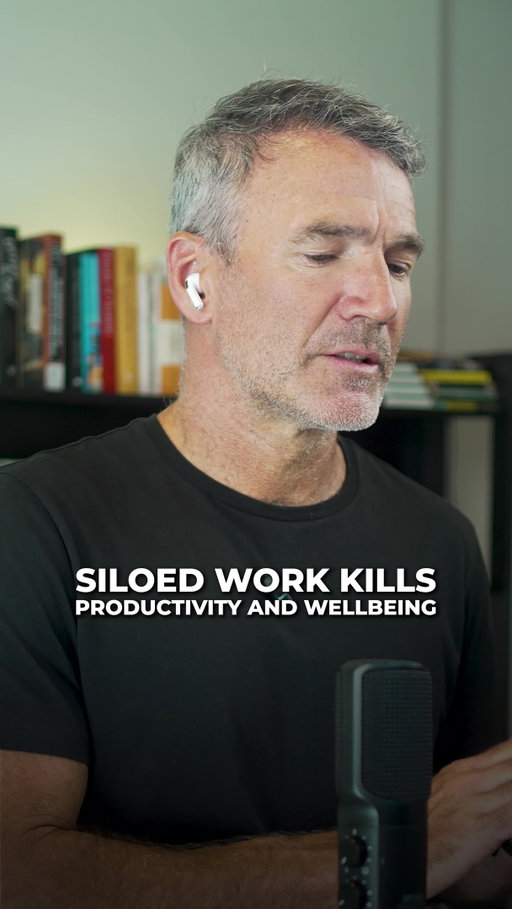 Siloed work kills productivity and wellbeing