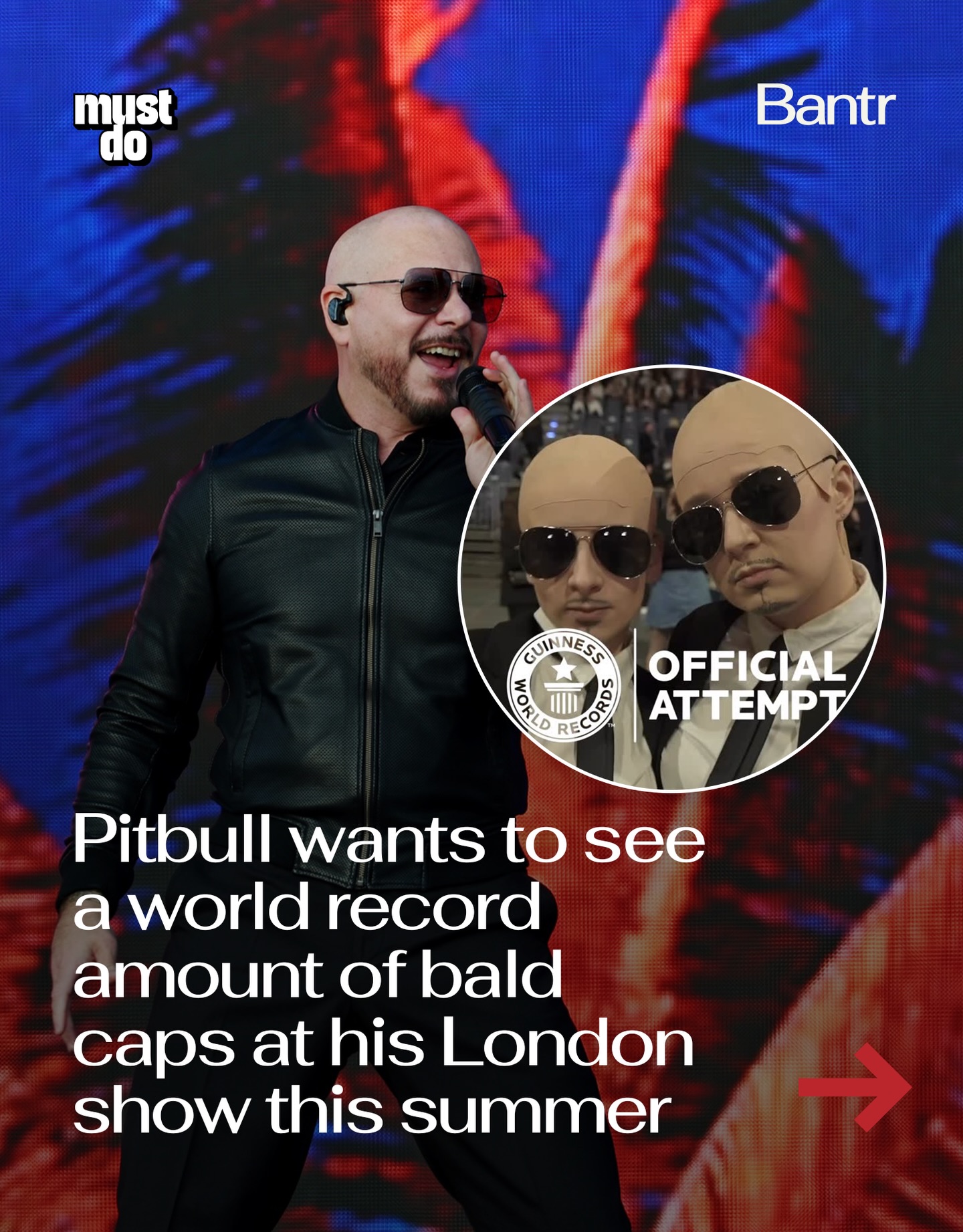 Bald caps required.

Pitbull just announced he’s attempting to break the Guinness World Record for the largest gathering of people wearing bald caps at his July 10 show at BST Hyde Park in London.

Yes, this is real.

The mission? Turn Hyde Park into a sea of chrome domes in honor of the internet’s favorite concert trend: fans dressing up as Mr. 305.

“Every time you put on that bald cap, you know you’re about to have the time of your lives,” he said. Daleee.

The record attempt is officially backed by BST Hyde Park, and the show will also feature Kesha as a special guest.

He’s been in the game 25 years. And now he wants history to remember him as the man who convinced thousands of Londoners to shave… temporarily.

World record or not, this might be the most on-brand concert stunt of 2026.

Media via Pitbull

#bantrmen #pitbull #mustdolondon