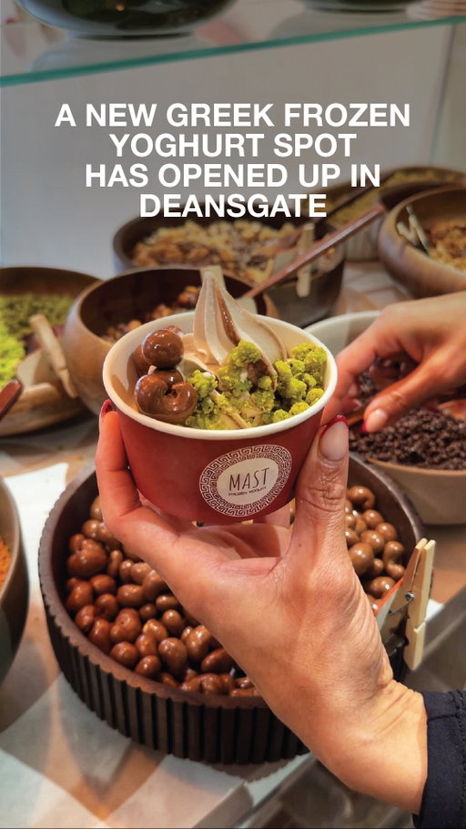 A NEW GREEK FROZEN YOGHURT SPOT HAS OPENED AND YOU CAN CHOOSE AS MANY TOPPINGS AS YOU WANT

A new frozen yoghurt spot @mastfrozenyogurt has landed in Deansgate, serving high-protein Greek frozen yoghurt with fresh, unique toppings to choose from.

Don’t let the weather stop you getting a sweet treat.

📍 33 King Street, Deansgate M32PW
⏰ Fri & Sat 12–9pm | Weds, Thurs & Fri 12–8pm
💰 From £5