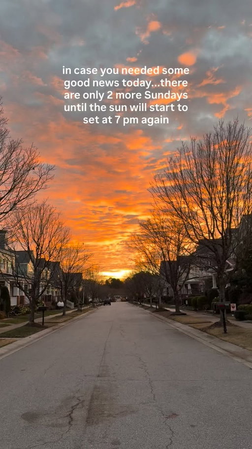 in case you needed some good news today...there are only 2 more Sundays until the sun will start to set at 7 pm again