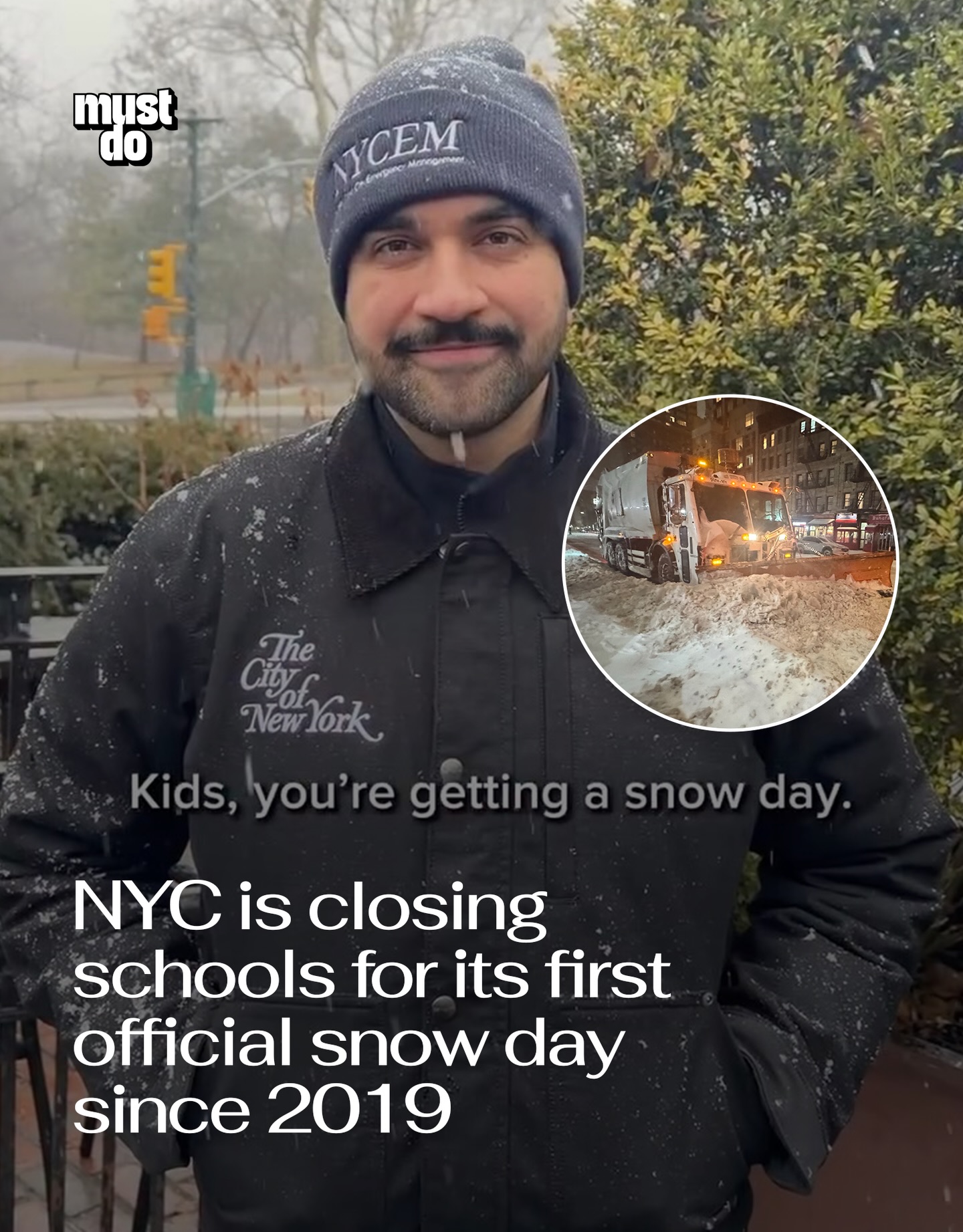 New York City is officially getting a real snow day.

With 18–24 inches of snow and blizzard-like conditions expected, Mayor Zohran Mamdani announced schools will be closed Monday instead of shifting to remote learning.

The city received a state waiver to allow a traditional snow day, marking the first time since 2020 that students won’t log in from home.

A travel ban will be in effect from 9 p.m. Sunday to noon Monday as part of a state of emergency.

It’s being called the most serious storm to hit the city in nearly a decade.

To NYC kids, the mayor had one message: you have a very serious mission, if you choose to accept it.

Media via Shutterstock/Zohran Mamdani

#mustdonyc #nycsnowday #nycweather