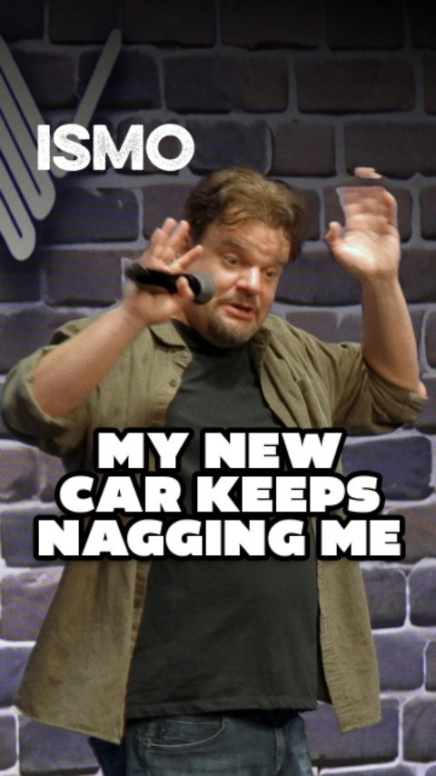 Does anyone else's car nag them?

Upcoming Shows
Feb. 27-Mar.1 - San Diego, CA
Mar. 6 - New Orleans, LA
Mar. 7 - Atlanta, GA
Mar. 8 - Boston, MA