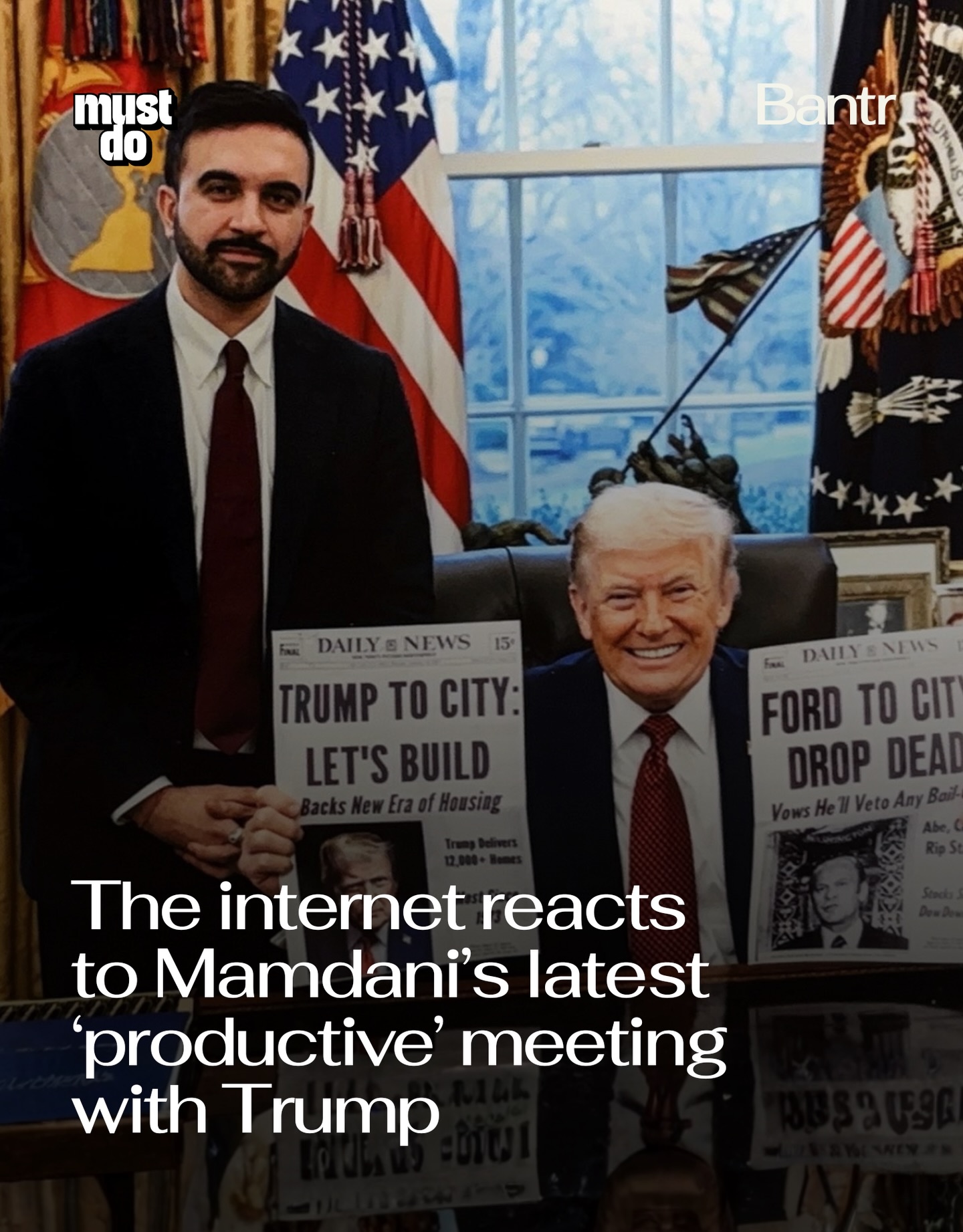 New York politics is moving fast.

Mayor Zohran Mamdani met with President Trump to talk housing and gifted him a mock New York Daily News front page that read “Trump to City: Let’s Build.”

This morning, ICE detained a Columbia student inside a university-owned building. Mamdani said he raised the arrest during the White House meeting. By mid-afternoon, the student was released.

Only in New York does a real estate pitch, a 1975 headline callback and a federal arrest collide in a single news cycle.

By the way, we have a weekly newsletter with what’s worth knowing about and doing in New York. One newsletter. Once a week. Link in bio.

Media via Shutterstock/X/Mayor Mamdani Instagram

#readbantr #mustdonyc #mamdani #trump
