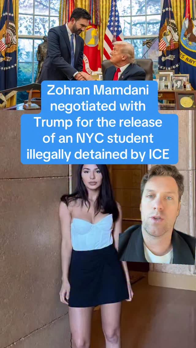 Zohran Mamdani negotiated with
Trump for the release of an NYC student illegally detained by ICE. Ellie Agayeva was detained Thursday morning, Zohran convinced Trump to release her by Thursday afternoon. In other news, Donald Trump will be announcing the new First Lady of the United States, Ellie Agayeva!