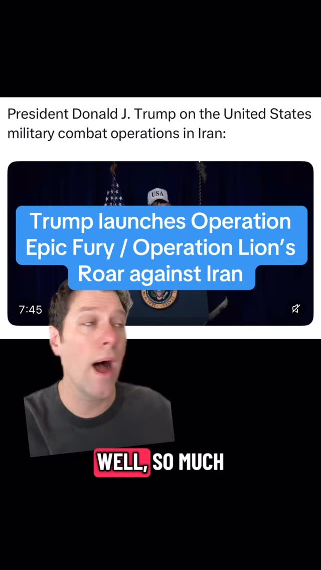 Trump launched Operation Epic Fury/Operation Lion’s Roar against Iran. So embarassing. We’re so Israel whipped. Netanyahu is our daddy. Mortifying.

There’s no imminent threat. We just bombed their nuclear sites last year. No missiles could reach us. But it’s the same old nonsense fear mongering bullshit and somehow people STILL buy it? People still believe this is SAFER for America? People believe that Donald Trump gives a FUCK about the people of Iran? We’ve been doing this same dance for like 50 straight years. And the middle east has been doing their dance for 2500 YEARS! How can anyone still buy this shit or think this will be any different?
