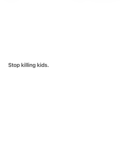 Can’t we all agree in this life not to kill children?

* I HAVE said the Iranian government needs to stop killing children, too - everyone, everywhere - stop killing, starving, bombing, taking kids hostage & violating children’s human rights. Give them school, give them medical care, give them safe, warm homes, give them everything they need to thrive