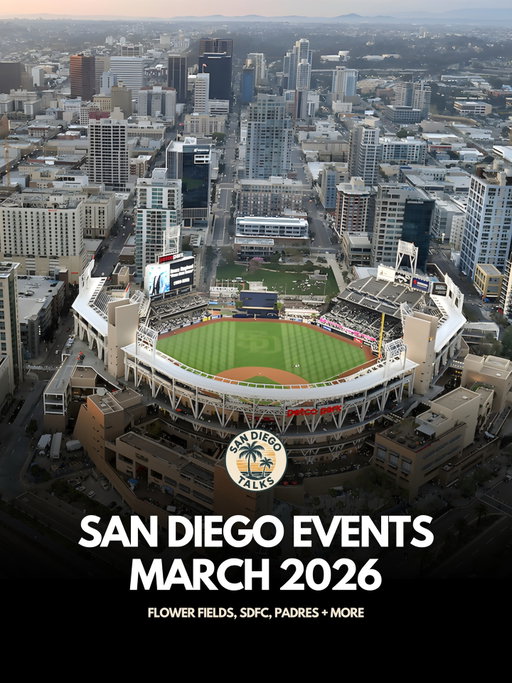 San Diego Events: March 2026 📆

March 1st
🌼 Carlsbad Flower Fields
⚽️ San Diego FC Home Game
🏀 USA Basketball Qualifier

March 3rd
🎸 Sticky Fingers Concert

March 6th
🎟️ Legoland’s Galaxyland
🏒 SD Gulls Home Game

March 7th
🏒 SD Gulls Home Game

March 8th
🏃‍♀️ Hot Chocolate Run
 March 12th
🌸 Cherry Blossom Festival

March 13th
🌸 Cherry Blossom Festival

March 14th
🎧 Crssd Festival Day 1
⚽️ SD Wave Home Opener
🌸 Cherry Blossom Festival
🏒 SD Gulls Home Game

March 15th 
🎧 Crssd Festival Day 2
🌸 Cherry Blossom Festival
🏒 SD Gulls Home Game

March 20th
🧑‍🎤 Shrek Rave
🏀 NCAA March Madness
🏒 SD Gulls Home Game

March 21st
🍌 Savannah Bananas
🥸 Mustache Bash Festival

March 22nd 
🍌 Savannah Bananas
🏒 SD Gulls Home Game

March 25th
⚽️ SD Wave Home Game

March 26th - 28th
⚾️ Padres Home Opener

March 28th
⚽️ SD Wave Home Game

March 30th - 31st
⚾️ Padres vs Giants Series

Follow @sandiegotalks to stay in the loop with all things San Diego.