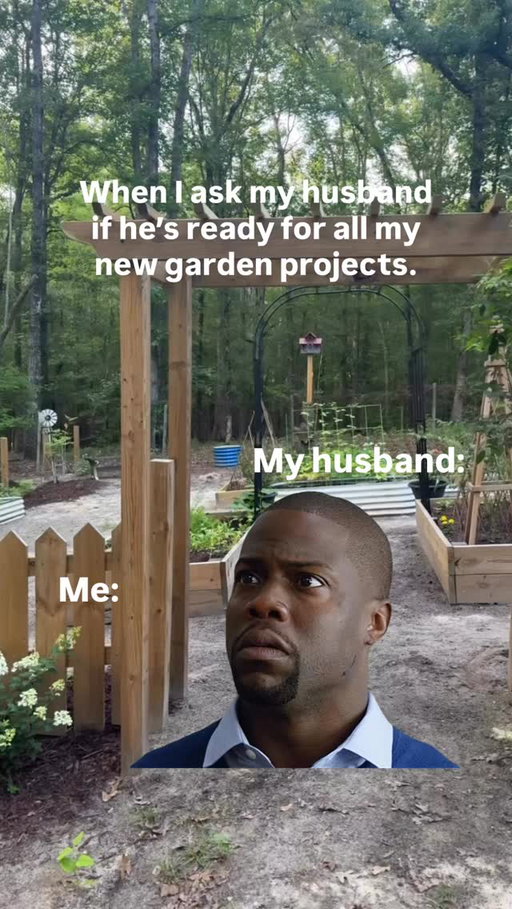 I promise you he is never ready for all my projects and he’s already rolling his eyes. 🤣

Is this your spouse too?

#funny #couplehumor #gardenprojects