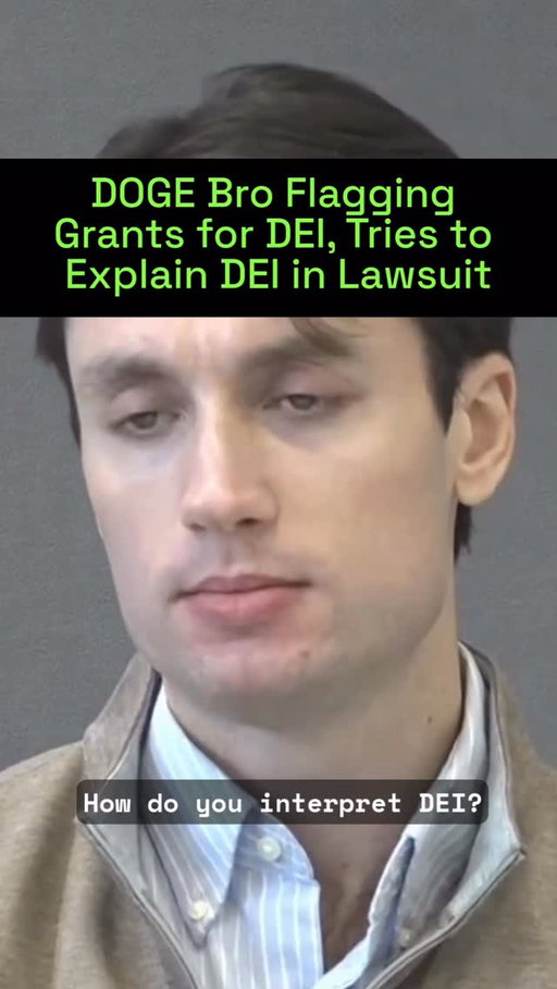 This is Justin Fox, a former DOGE staffer assigned to the National Endowment for the Humanities (NEH) who said his job was to review and flag grants for “DEI” which would then go to superiors for termination under Trump’s Executive Order. 

This deposition is part of a lawsuit filed by the American Council of Learned Societies, the American History Association and the Modern Language Association. They say Elon Musk’s Department of Government Efficiency (DOGE) used ChatGPT to process to identify DEI programs to inform decisions to terminate grants awarded by the NEH. 

Here is Fox attempting to answer questions about what DEI is.
