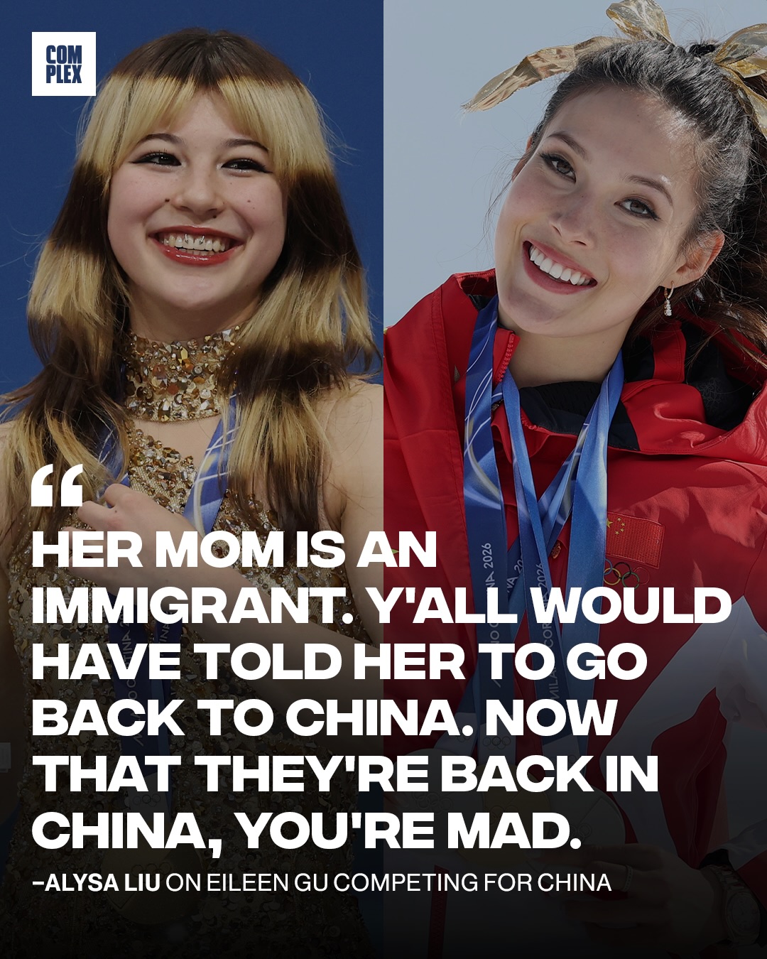 Alysa Liu defends her fellow Bay Area native Eileen Gu for competing for China. 

Speaking to The New York Times, 20-year-old Alysa pushed back at critics of the freestyle skier’s decision, calling the backlash ‘hypocritical.’

“I think people are hypocritical for shaming her for representing China,” Liu continued. “So in my head it’s a bit hypocritical, because her mom is an immigrant. Y’all would have told her to go back to China. Now that they’re back in China, you’re mad.”

“And it’s sport, it doesn’t matter what country we represent. Sport is sport, and she has a love for competition, she has love for the game. I think that’s all that matters. There’s no shame in going to where opportunity is.”

Via New York Times