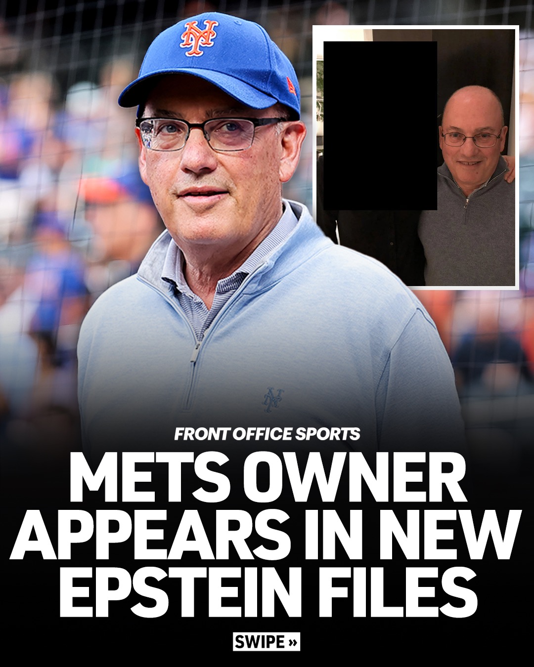 Steve Cohen denies knowing Jeffrey Epstein after a photo of the Mets owner with a redacted person appeared in recent DOJ files.

Few details are known about the origin of the photo, which shows a younger Cohen, now 69, wearing a quarter-zip sweater, collared shirt, and his black-framed glasses, smiling with another person. That person is wearing a black button down and has their arm around Cohen, their hand resting on his shoulder.

The person’s face is covered by a black box. The Epstein Files Transparency Act, which compelled the release of the documents, allows the department to redact faces and names of victims and minors, but its system has not been perfect, leading to redactions where there shouldn’t be and many cases of unredacted material that exposed victim information.

A spokesperson for Point72, Cohen’s hedge fund, denied to FOS that Cohen knew Epstein.

“There was no relationship between Steve and Jeffrey Epstein, they never spent time together, and Steve doesn’t recall ever even meeting Epstein. We haven’t been able to identify the photo or its validity.”

Though Epstein mentions Cohen repeatedly in the released documents, the files do not show any personal interactions between Cohen and Epstein.

His name appears in emails conversations about being interested in buying Epstein’s New York City townhouse, but a spokesperson for Cohen has denied that the baseball owner or any representative visited or had interest in the property. Epstein and others discuss Cohen in financial conversations and about the team owner’s insider trading case. It appears the late sex trafficker also interacted with a different Steve Cohen who lived in New Rochelle, NY.

Full story in bio.