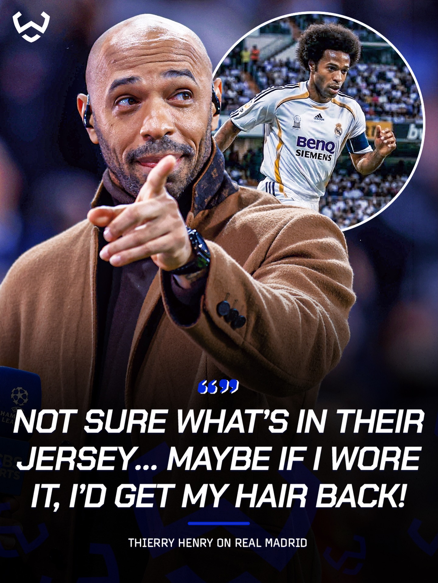 Thierry Henry with an all time quote 🇫🇷😅

Thierry Henry: “Real Madrid… I don’t know what kind of magic is in that shirt. Maybe if I wore it, I’d even get my hair back.

You get judged on what you win, especially the Champions League. That’s what separates Real Madrid from other clubs.”
