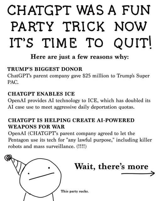 It’s easy to feel hopeless against all the horrors of the world right now. But there is one very small and very simple action you can take with a huge impact: DELETE CHATGPT! 

Please enjoy this little infographic inspired by a very eye opening meeting with the founders of @quitgpt 

Who is with us????