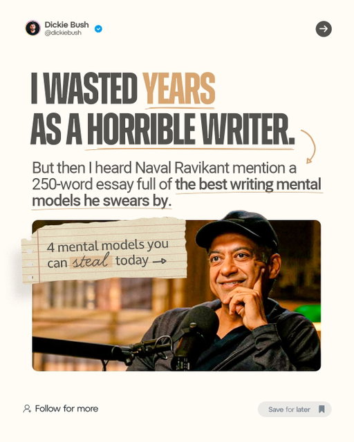 On The Tim Ferriss Show, Naval said this is his go-to resource for writing:

“The Day You Became A Better Writer” by Scott Adams

I read it so you don’t have to.

Here are the 4 most important mental models:

1. Simplicity wins
2. Hook them early
3. Keep sentences short
4. Subject before action

(Save this for your next writing session)

—

Thanks for reading!

If you enjoyed this, then follow me for more posts on digital writing.