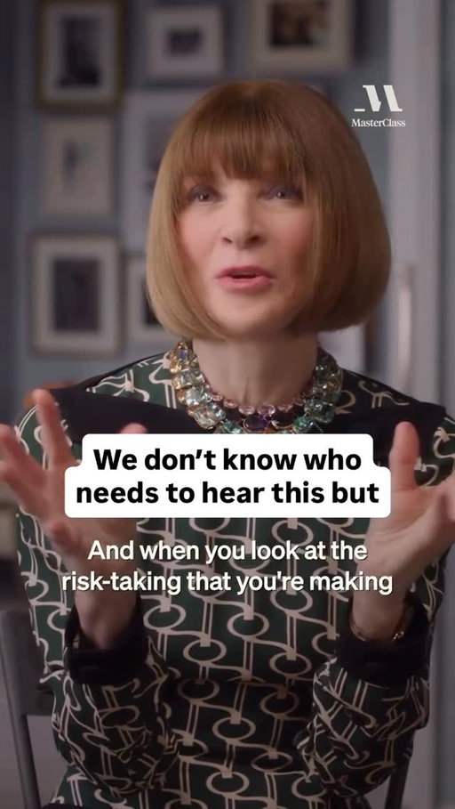Your most creative and most extreme instincts are your compass. Start following them. 

💡: Anna Wintour - Creativity and Leadership