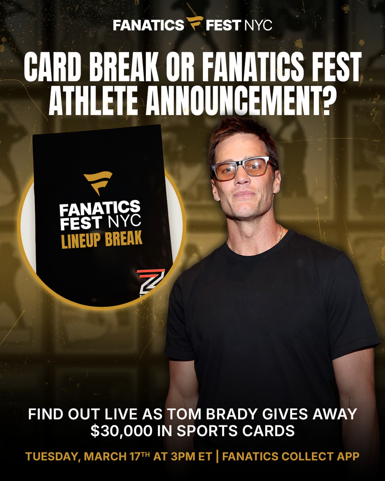 Tom Brady and Chris Costa are going live with a $30,000 sports card break, where every pull reveals another athlete joining the lineup at Fanatics Fest NYC + a few  more surprises. 👀

Tune in Tuesday, March 17 at 3PM ET on the Fanatics Collect App. Link in bio.