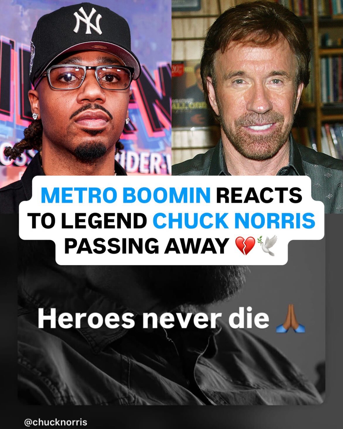 Metro Boomin just shared his reaction to the unfortunate news of Chuck Norris passing away at the age of 86 💔🙏

The legendary martial artist and actor recently passed away leaving a massive impact on pop culture and entertainment. Metro Boomin went online to share his thoughts and pay his respects to the action star

REST IN PEACE CHUCK NORRIS 🕊️