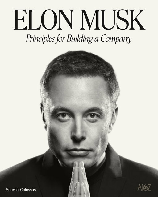 Elon Musk’s Principles for Building a Company. 

Source: Colossus, based on episodes of @founderspodcast