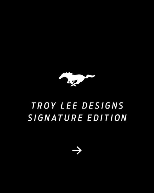 Driven by creative horsepower.

In collaboration with @troyleedesigns, the Ford Mustang® TLD Signature Edition is a celebration of thrill and style. 

“To me, thrill is about winning and having fun while doing it. With this car, we wanted it to feel exciting the moment you see it—something that looks fast, bold, and unapologetic, even when it’s just sitting still.” —Troy Lee, founder of Troy Lee Designs

“It’s bold, it’s expressive, and it’s meant to celebrate individuality.”