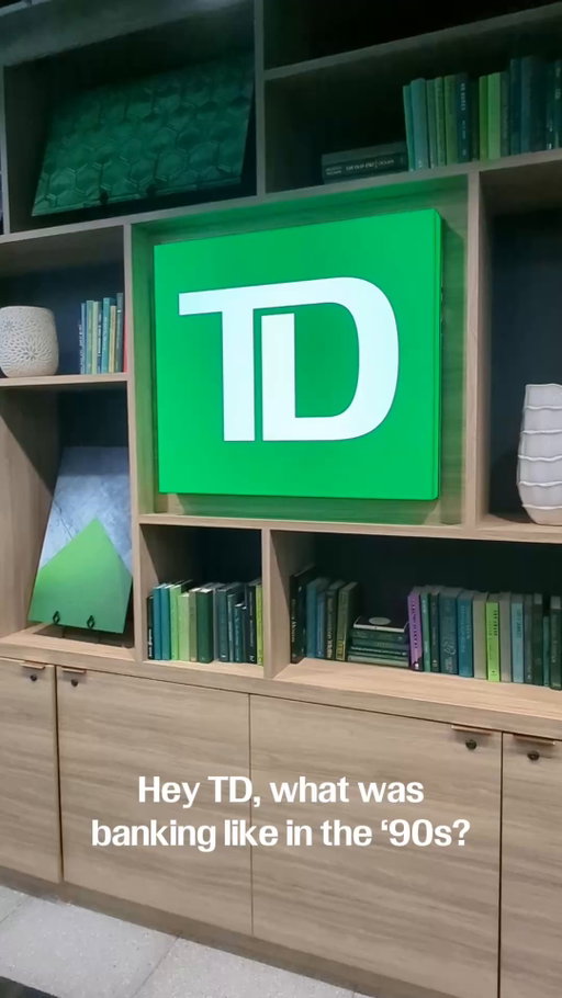 As IF we would miss this trend! Banking at TD was different in the 90s, but we've always had a human approach!