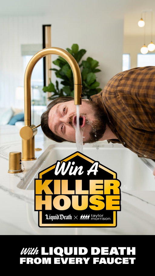 @liquiddeath x @taylormorrisonhomes are giving away a killer house with the ultimate luxury: Liquid Death pouring out of every faucet. We don’t mean still water. We mean Soda-Flavored Sparkling Water with huge flavor and less sugar.

How do you win? Easy. Every can of Liquid Death you buy is an entry. The more you buy, the more chances you have to win a new house from Taylor Morrison, America’s Most Trusted® Home Builder. Just text us your receipts. Visit the contest page to learn more. Link in bio.

__
No purchase necessary. Open to US residents, excluding New York, 18+. Ends June 30th. Visit link in bio or liquiddeath.com/killerhouse for Official Rules and to enter. Void where prohibited.
