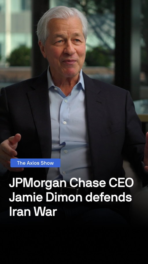 👀 NEW on THE AXIOS SHOW: JPMorgan Chase CEO Jamie Dimon defends the war in Iran as overdue:

“I’ve heard a lot of people say there was no imminent threat...They’ve been killing people around the world for 45+ years...They were bad.”

📺 The episode is out NOW on YouTube, X, and axios.com!