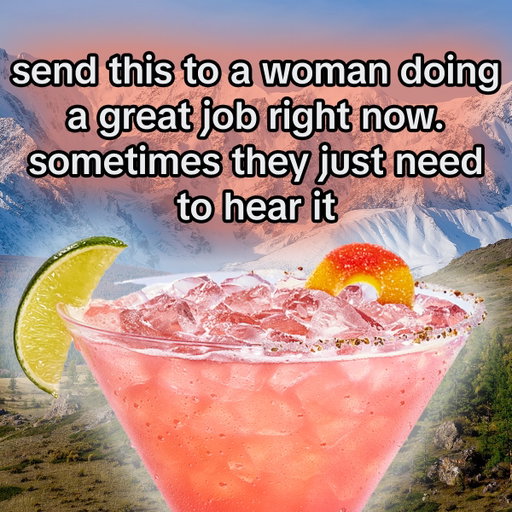 the woman in question deserves a $6 peachy dream marg from Chili’s 

+21 to consume alcohol