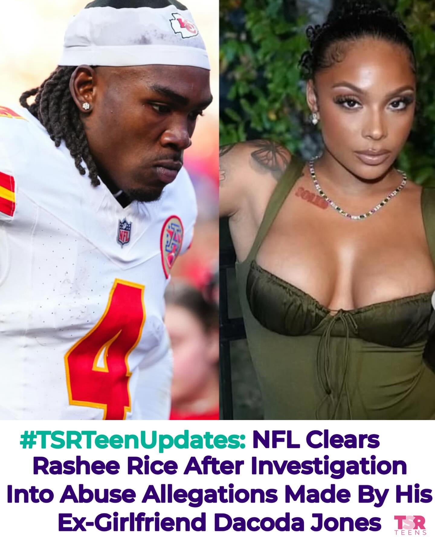 TSR Staff China! @China_lovelace
_________________________ 
#TSRTeenUpdates: The NFL has cleared #RasheeRice. According to @espn on Friday, the league announced that it has wrapped up its investigation into allegations involving Rice and his ex-girlfriend, #DacodaJones. _________________________ 
According to the NFL, there was “insufficient evidence” to determine that Rice violated the league’s personal conduct policy — meaning the 25-year-old wide receiver will not face discipline at this time. Rice’s attorney, Sean Lindsey, released a statement following the decision saying Rice appreciates the league’s thorough investigation and is now focused on the upcoming season with the Kansas City Chiefs. 
_________________________
The Chiefs declined to comment on the NFL’s ruling. As previously reported, back in January, Jones shared photos on Instagram showing bruises and wounds on different parts of her body, alleging she had been abused for years. While she did not name anyone in the post, Jones stated that the person responsible was the father of her children. She shares two kids with Rice. SWIPE ✍🏾#TSRStaffAS #TSRStaffTC 📷:(@gettyimages)