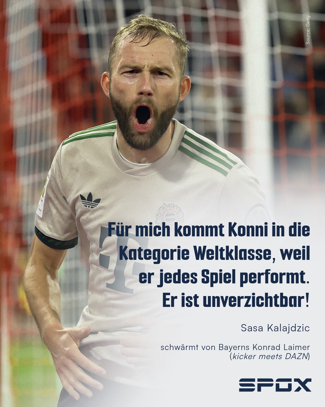 "Es gibt nichts Größeres als Bayern, für mich sind Bayern und Real Madrid diese Vereine. Wenn du da wichtig bist und Stammspieler, hast du einiges richtig gemacht."
