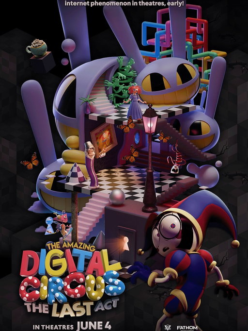First poster for ‘THE AMAZING DIGITAL CIRCUS: THE LAST ACT’.

It will premiere in U.S. theaters nationwide from June 4-7.
