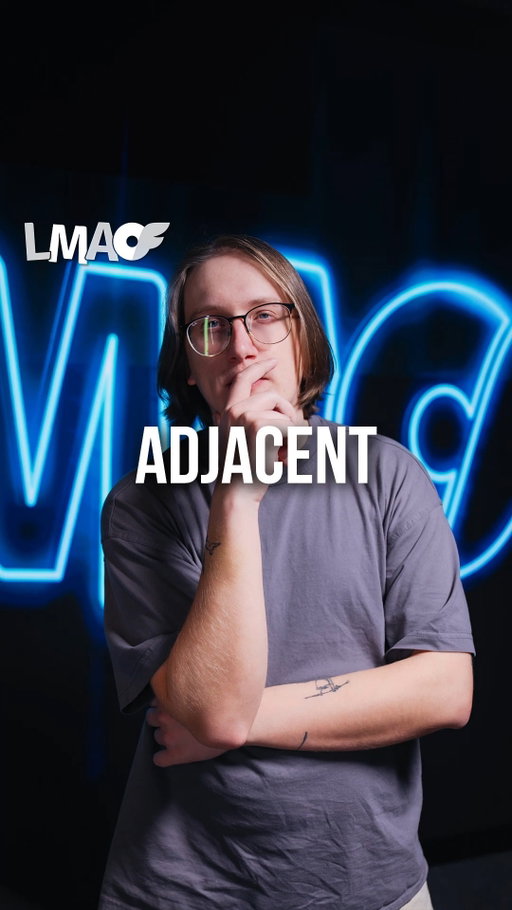 In this case, the A stands for adjacent.
-
🎤: @RyanGoodcase
🔗: of.tv/LMAOF133