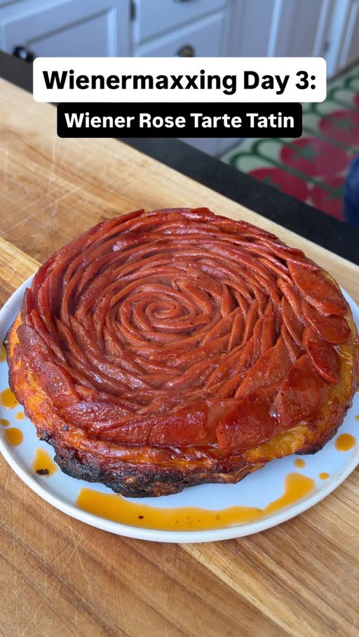 Wienermaxxing isn’t a trend. It’s a lifestyle. For years fine dining has needed more wieners in it and @small_town_mayor intends to slide them in there. 🌭

Legend and Wikipedia has it that the Hôtel Tatin in France was the birthplace to the tarte Tartin. Whether the Tatin sisters, Stephanie and Caroline, knew that fateful Tuesday morn in 1880-something when they overcooked that upside down apple tarte that it would become a foundation for Wienermaxxing remains to be seen — but Chris and Hunter seem to think so.

Wiener rose glazed in artisanal ketchup caramel draped with puff pastry and plated in a bath of shallot mustard sauce, sourced from the Loir-et-Cher region of France according to the Instacart guy, broken with dill herb oil topped delicately with microgreens.

Behold, the Wiener Rose Tarte Tatin — the culmination of centuries of refinement flipped on its head. 🌹

What will the next stop on our journey be? Wienermaxx along side us and find out. 💪🏼