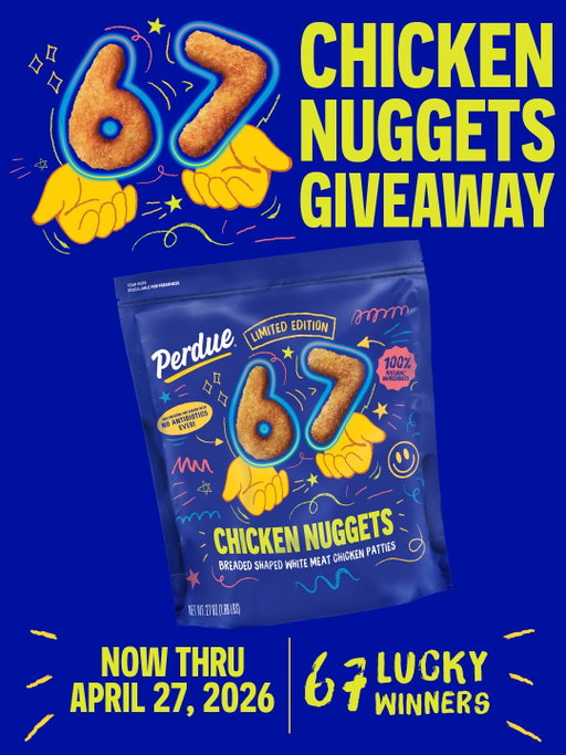 Kids won’t stop saying it, so why not serve it up, piping hot?! Enter now for your chance to win 1 bag of PERDUE®’s limited-edition nuggets – inspired by the viral TikTok trend! Enter via link in bio.⁣
⁣
#67 #giveaway #foodgiveaway #chickennuggets⁣
⁣
NO PURCHASE NECESSARY. Open to legal residents of 50 U.S./D.C., age 18+ (19+ AL/NE, 21+ MS). Void outside 50 U.S./D.C. and where prohibited. Starts 9:00a.m. ET on 04/16/2026; ends 11:59p.m. ET on 04/27/2026. Total ARV of sixty-seven (67) prizes: $6,500.00. For full Official Rules: https://www.perdue.com/67-nugget-giveaway-rule-and-regulations Sponsor: Perdue Foods LLC.