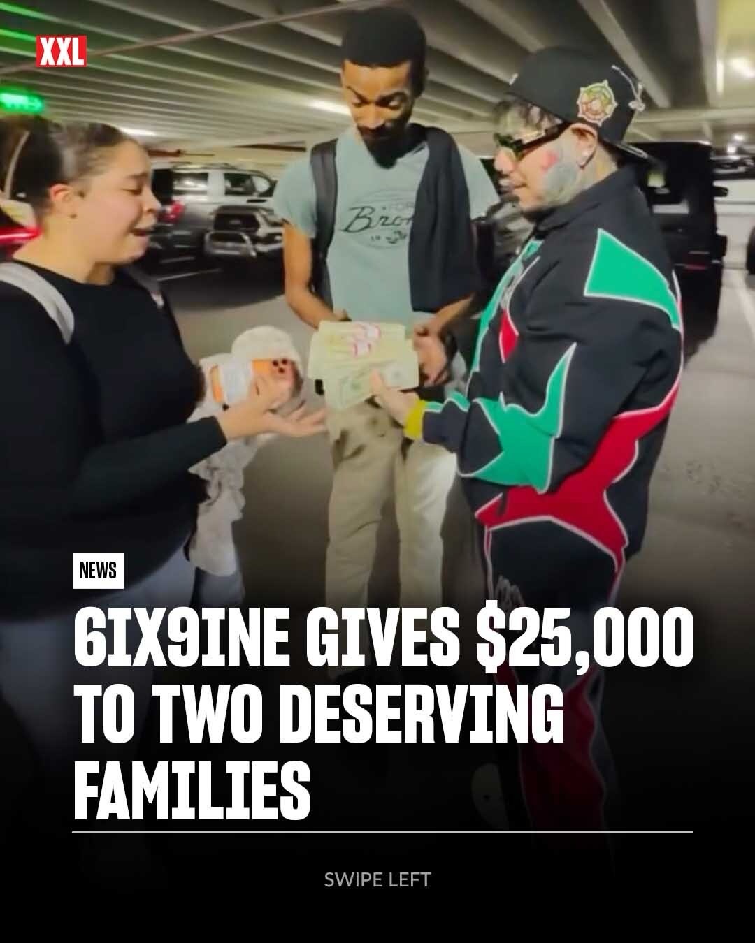 6ix9ine gives $25,000 to two deserving families.

Back on April 5, Tekashi announced on Instagram that he would be gifting $50,000 to someone in need who commented on his post, telling him why they could use the bread. On April 11, he kept true to his word. The Brooklyn, N.Y. rapper shared a video showing himself cashing out two families.

“I thought it was kinda selfish to give one family $50,000,” he said in the video. “So, I decided to break it in two and give each family $25,000 each.”

The first family 6ix9ine blessed in the video was a mother and father whose 7-month-old daughter is suffering from a rare disease called dilated cardiomyopathy and is in need of a heart transplant. 6ix9ine flew the couple in from Ohio to Miami to personally hand them the $25,000. 6ix9ine went to the home of the second family to pass off the paper.

The giveaway is part of a new gambling app that 6ix9ine is promoting called RainBet. Tekashi says he will be doing the giveaways on a monthly basis.

6ix9ine was released from jail in New York City on April 3, after serving 90 days for parole violations. He is currently on probation in Miami.