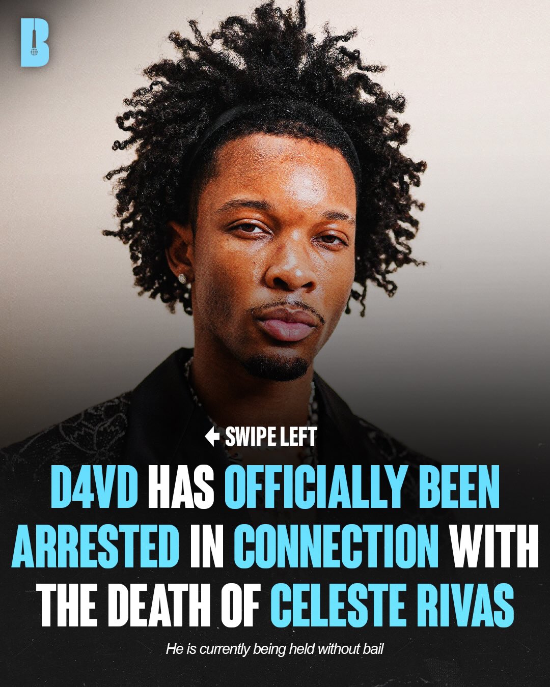 D4vd has officially been arrested in connection with the death of Celeste Rivas

According to The New York Post “The singer was arrested at a home he had been staying at in the Hollywood Hills. “Detectives from Los Angeles Police Department, Robbery-Homicide Division have arrested David Burke, a 21-year-old resident of Los Angeles, for the murder of Celeste Rivas…The case will be presented to the District Attorney’s office on Monday for filing consideration,” an LAPD release said….” He is currently being held without bail.
