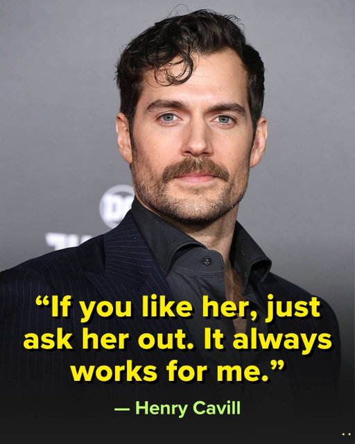 Henry Cavill has the internet talking after casually saying that if you like someone… just ask them out — because it “always works” for him. But his advice quickly turned into a joke online, with people pointing out that results may vary… a lot.

Turns out confidence is key... but being Henry Cavill probably helps (A LOT) too. 😭

📷: Getty Images; various users via IG