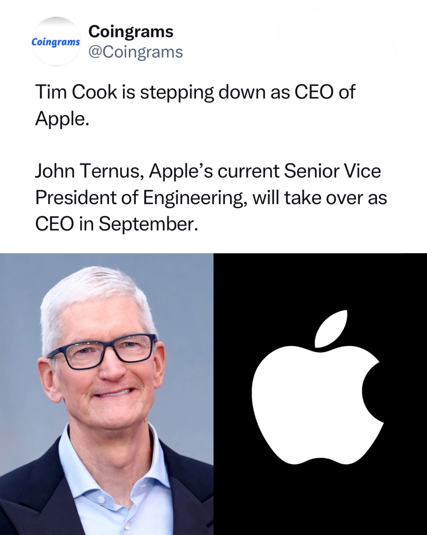 Apple announced on April 20, 2026, that longtime CEO Tim Cook will step down from the role on September 1, 2026, after nearly 15 years leading the company, during which Apple’s market value grew dramatically to over $4 trillion under his operational expertise following Steve Jobs.

John Ternus, currently Apple’s senior vice president of hardware engineering and a key figure in product development including the iPhone, has been named as his successor as CEO, with Cook transitioning to the position of executive chairman to support a smooth handover.

The change, described by Apple as the result of thoughtful long-term succession planning, marks one of the most significant leadership shifts in the company’s history as it navigates challenges in AI, new product categories, and maintaining innovation momentum.​​​​​​​​​​​​​​​​​​​​​​​​​​​​​​​​​​​​​​​​​​​​​​​​​​

Follow @coingrams for more financial news.