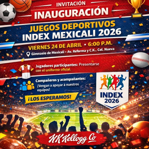 📣 Inauguración Juegos Deportivos INDEX Mexicali 2026 🏅
Este viernes 24, a las 6:00 p.m., se llevará a cabo la inauguración de los 32 Juegos Deportivos INDEX Mexicali 2026, la cual se realizará en el Gimnasio de Mexicali, ubicado en Av. Reforma y C.K., Col. Nueva.
🔹 Compañeros y acompañantes: están cordialmente invitados a asistir y apoyar a nuestros equipos en este gran arranque deportivo.
¡Los esperamos para vivir juntos este momento tan especial y representar con orgullo a nuestra empresa! 💪⚽🏀