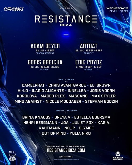 Season 5, fully loaded.
RESISTANCE Ibiza takes over @amnesiaibiza, every Wednesday from 22 July - 16 September.
Nine weeks built for the dance floor.

Tickets available now. Link in bio.

Residents:
@realadambeyer [All 9 Weeks]
@artbatmusic
@borisbrejcha [Ibiza Exclusive]
@ericprydz

Headliners:
@camelphatmusic
@chrisavantgarde
@elibrownbeats
@hilo_ofc
@ilario_alicante
@innellea
@jorisvoorn
@korolova.dj
@maceoplex
@massanomusic
@maxstyler
@mindagainst
@nicolemoudaber
@stephanbodzin

Special Guests:
@brina.knauss
@dreyavmusic
@estellaboersma
@henri
@joajoa
@djjulietfox
@kasia.music_
@kaufmann.unofficial
@no_ip_music
@olympe__official
@outofmind_music
@yulianiko