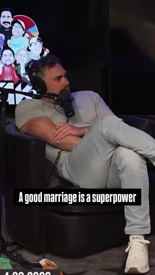 “Being married to your true partner and having a good marriage is a superpower in life. Where it’s like you feel like every problem can be beaten because there’s two of you… If I have a problem she has a problem, if she has a problem I have a problem and we tackle it together. Knowing someone who always has your back is a superpower”