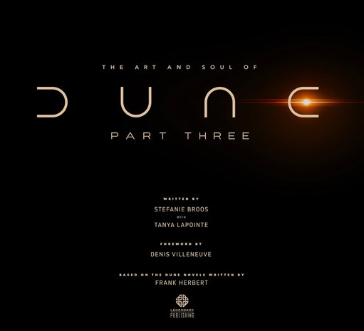 Celebrate the conclusion of Denis Villeneuve's Dune trilogy with THE ART AND SOUL OF DUNE: PART THREE, a remarkable art book that includes exclusive interviews and stunning images from the upcoming third film, based on the Dune novels written by Frank Herbert. 

THE ART AND SOUL OF DUNE: PART THREE will be on sale December 22, 2026. Learn more at the link in Legendary Comics's bio! 

Stay tuned for the final cover and more news on the book!

#DuneMovie