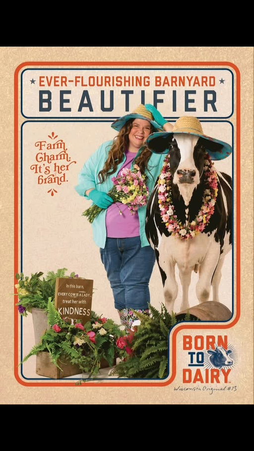 Meet the Ever-Flourishing Barnyard Beautifier. 💐🐄

Her barns bloom with flowers, her signs are hand-painted, and her cows graze against golden-hour skies. Behind every pastel photo is sweat, soil, and stubborn pride — proof that Dairyland grit can look downright gorgeous.

Support Wisconsin Originals like #13 by looking for the Proudly Wisconsin badge. Drink milk. Eat cheese. Load up on butter and ice cream!

Meet more Wisconsin Originals who were Born to Dairy at www.BornToDairy.com

Powered by Dairy Farmers of Wisconsin.

#BornToDairy #BeLikeAFarmer #AmericasDairyland